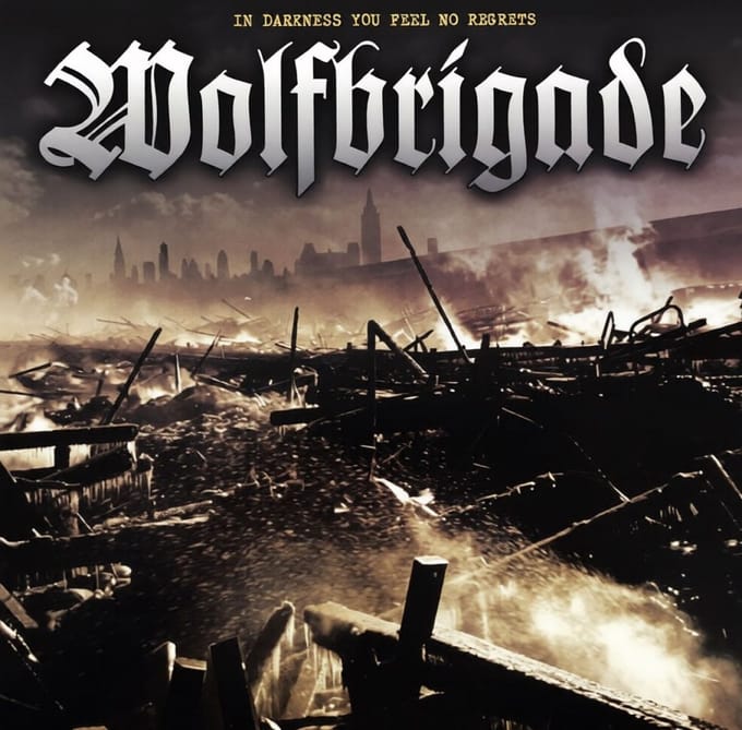 Wolfbrigade - In Darkness You Feel No Regrets
