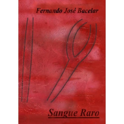 Sangue Raro - Fernando José Bacelar