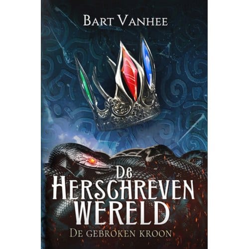 De Gebroken Kroon - De Herschreven Wereld - Bart Vanhee
