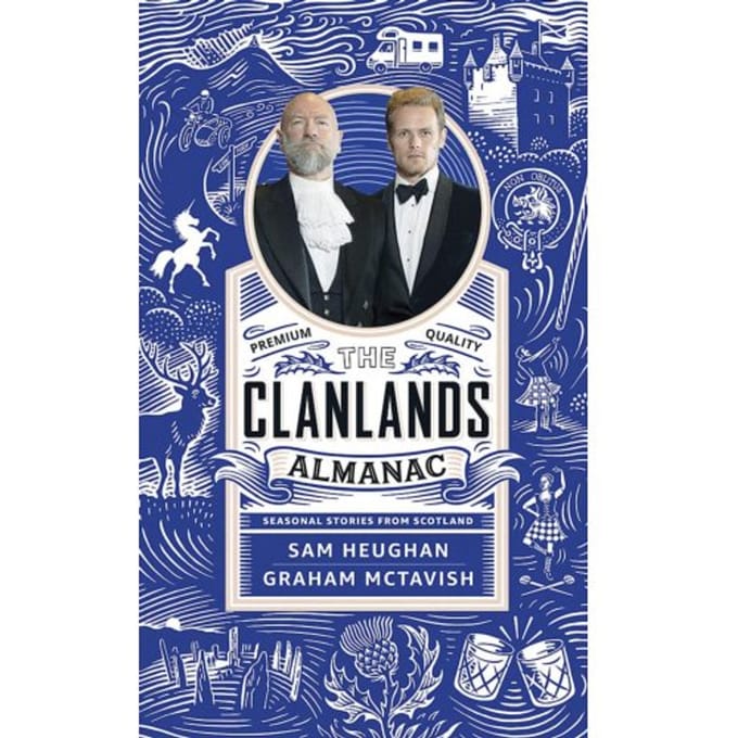 Clanlands Almanac: Seasonal Stories From Scotland - Sam Heughan
