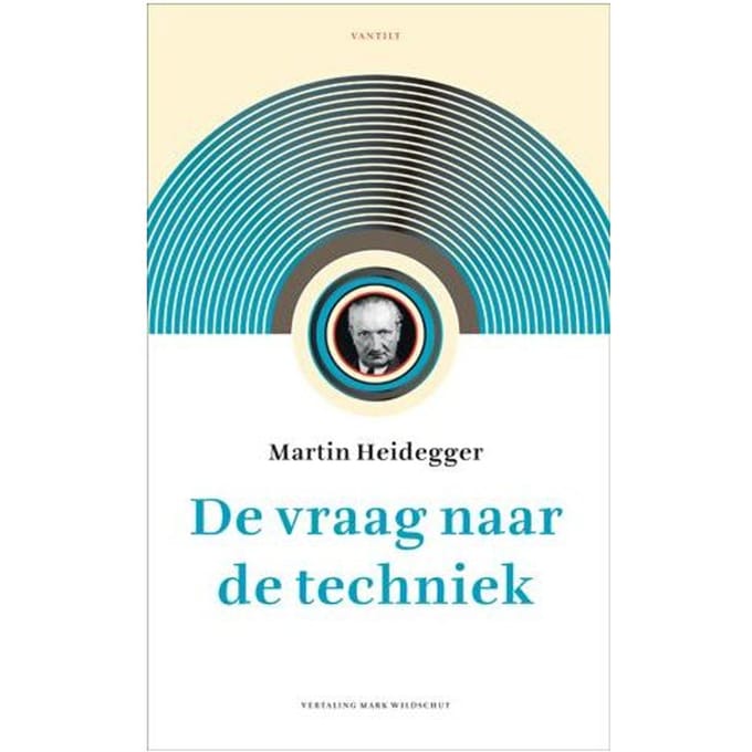 De Vraag Naar De Techniek - Martin Heidegger