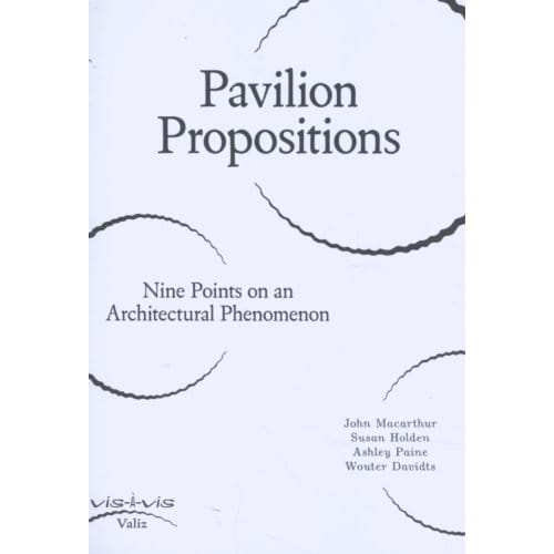 Pavilion Propositions - Vis- - Wouter Davidts