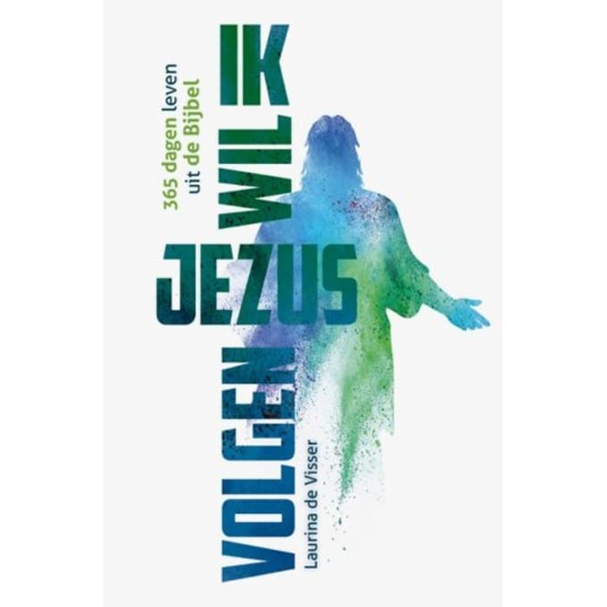 Ik Wil Jezus Volgen! - Laurina de Visser
