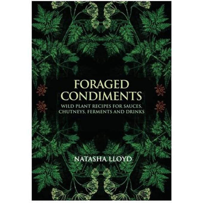 Foraged Condiments - Natasha Lloyd