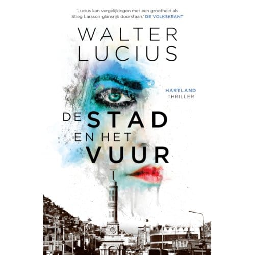 De Stad En Het Vuur - Hartland - Walter Lucius