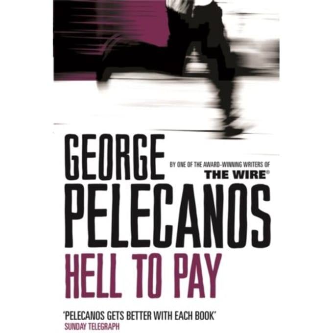 Hell To Pay - George Pelecanos