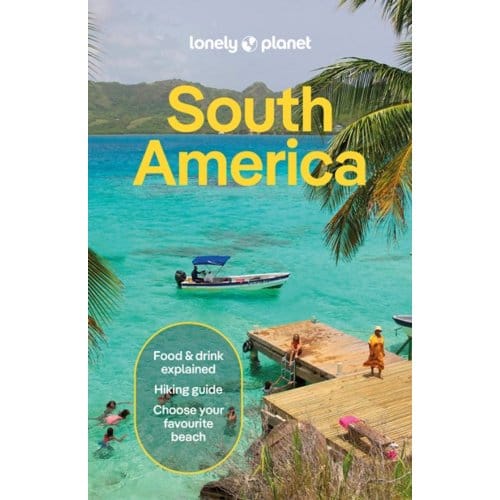 Lonely Planet South America - Lonely Planet Country Guide