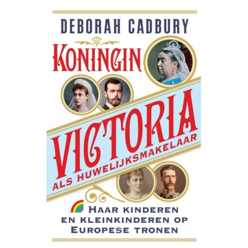 Koningin Victoria Als Huwelijksmakelaar - Deborah Cadbury