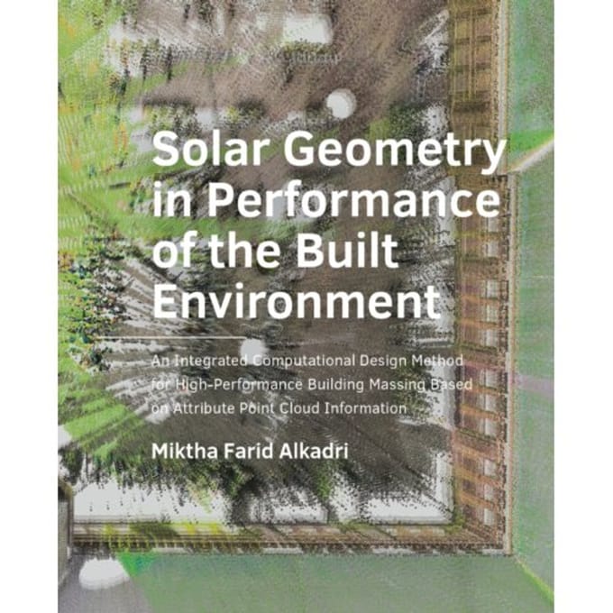 Solar Geometry In Performance Of The Built Environment - Miktha Farid Alkadri