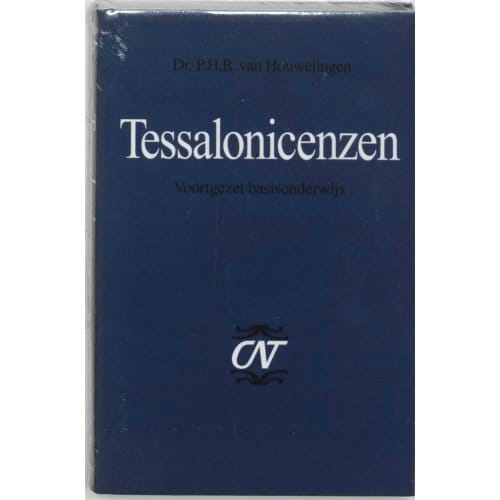 Tessalonicenzen - Commentaar Op Het Nieuwe Testament - P.H.R. van Houwelingen