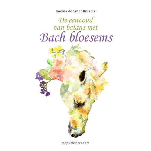 De Eenvoud Van Balans Met Bach Bloesems - Imelda de Smet-Kessels