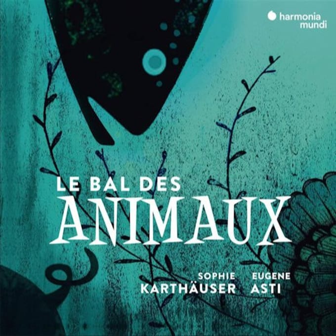 Sophie Karthäuser & Eugene Asti - Le Bal Des Animaux (CD)