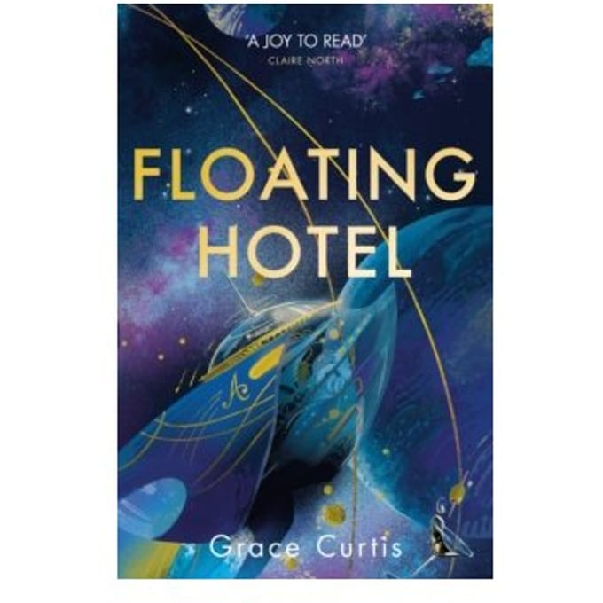 Floating hotel : a cosy and charming read to escape with - Grace Curtis