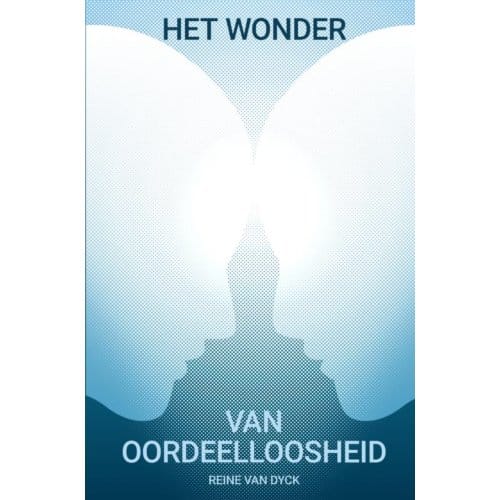Het Wonder Van Oordeelloosheid - Reine Van Dyck