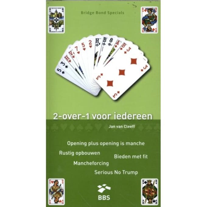 2-Over-1 Voor Iedereen - Bridge Bond Specials - Jan van Cleeff