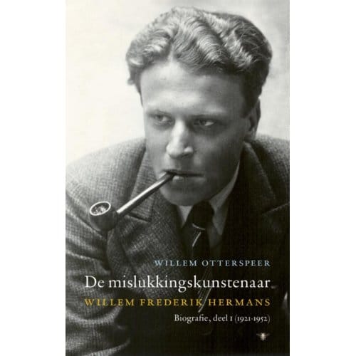De Mislukkingskunstenaar - Volledige Werken Van Willem Frederik Hermans - Willem Otterspeer
