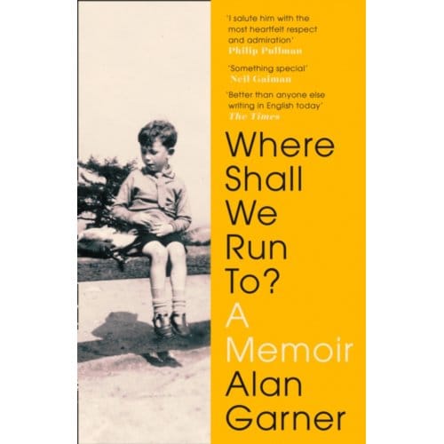Where Shall We Run To? - Alan Garner