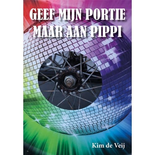 Geef Mijn Portie Maar Aan Pippi - Kim de Veij