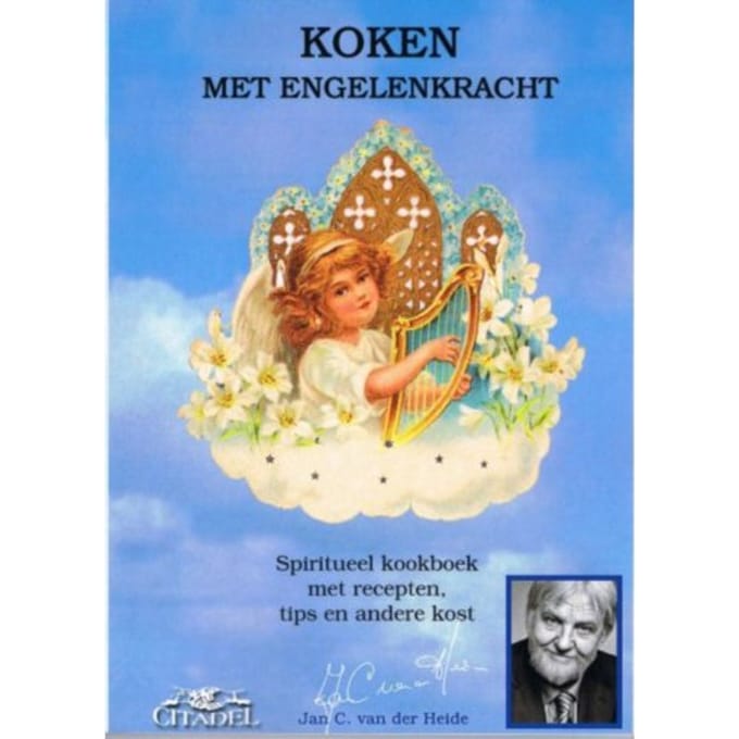 Koken Met Engelenkracht - Jan C. van der Heide