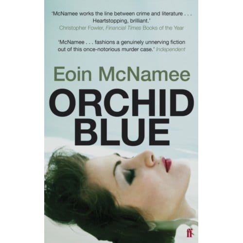 Orchid Blue - The Blue Trilogy - Eoin McNamee
