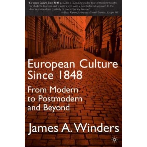 European Culture Since 1848 - James A. Winders