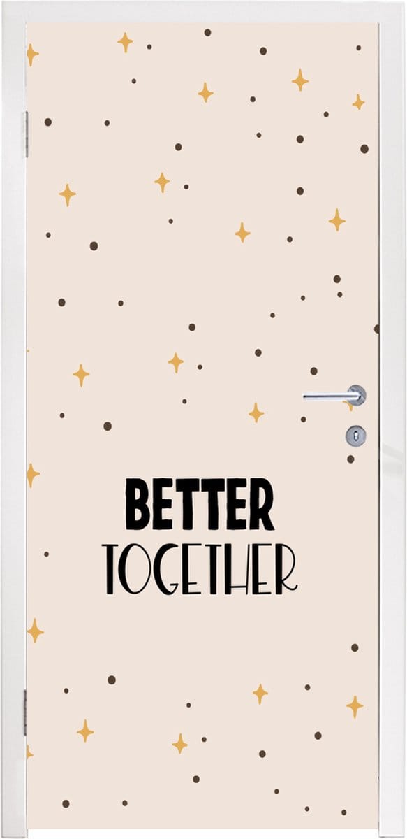 Deursticker Spreuken - Better together - Koppel - Quotes - 85x205 cm - Deurposter