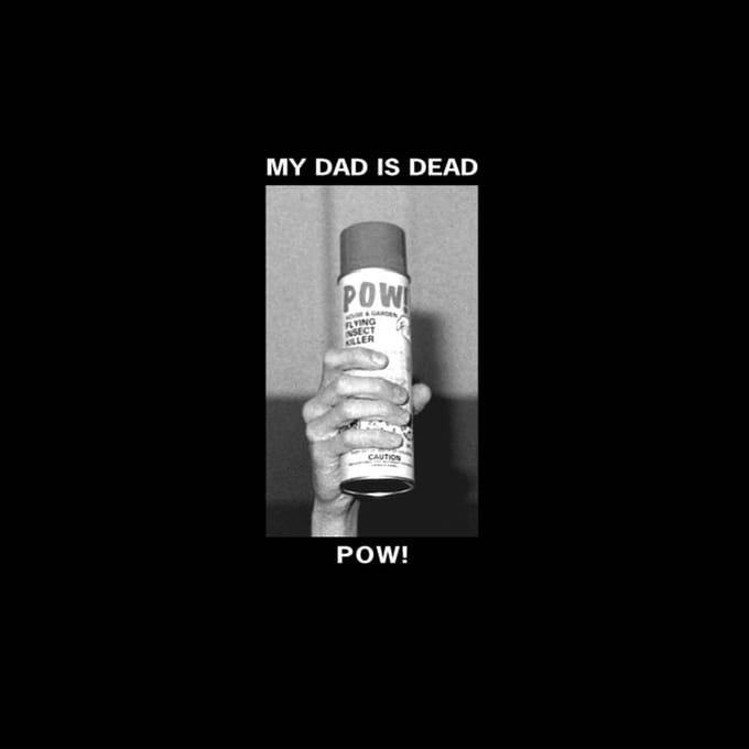 My Dad Is Dead - Pow! (12" Single) (Remastered)