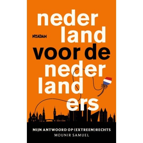Nederland Voor De Nederlanders - Mounir Samuel