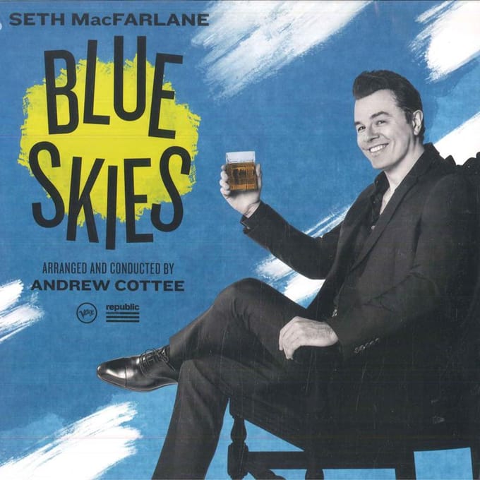 Blue Skies - Seth Macfarlane