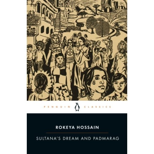 Sultana's Dream And Padmarag - Rokeya Hossain
