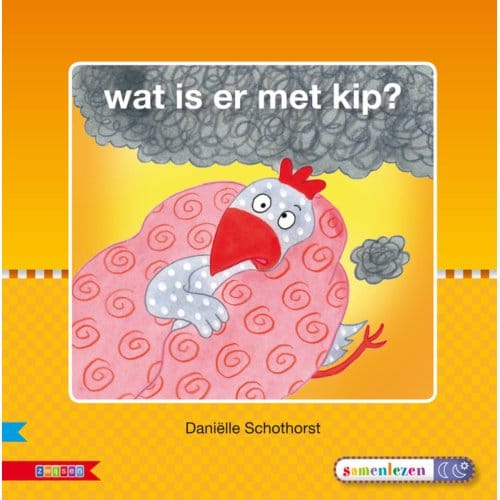 Wat Is Er Met Kip? - Daniëlle Schothorst