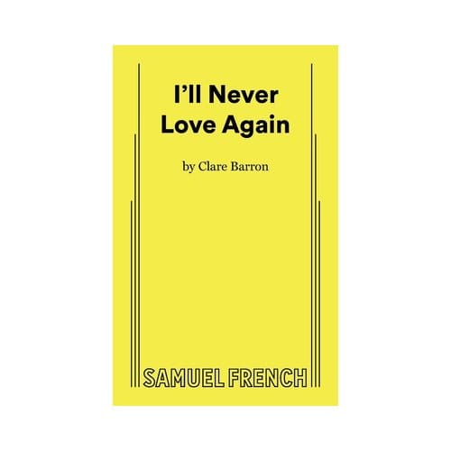 I'Ll Never Love Again - Clare Barron