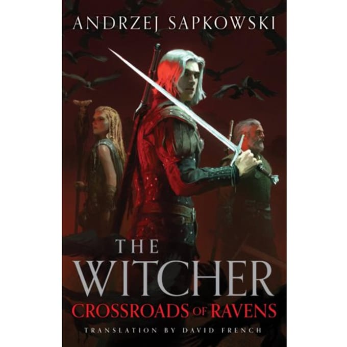 Crossroads Of Ravens - Andrzej Sapkowski