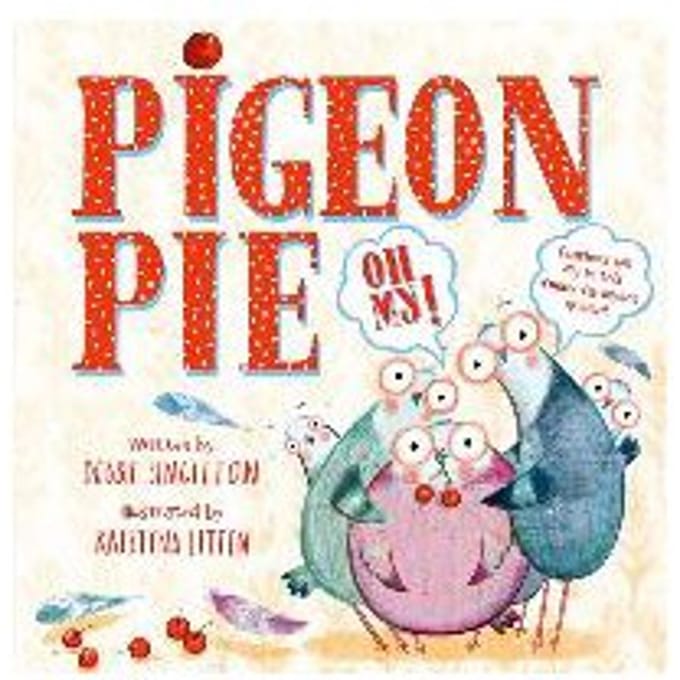 Pigeon Pie Oh My! - Debbie Singleton