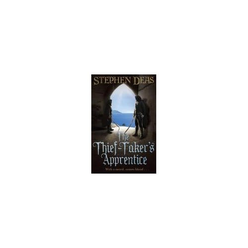 The Thief-Taker's Apprentice - Stephen Deas