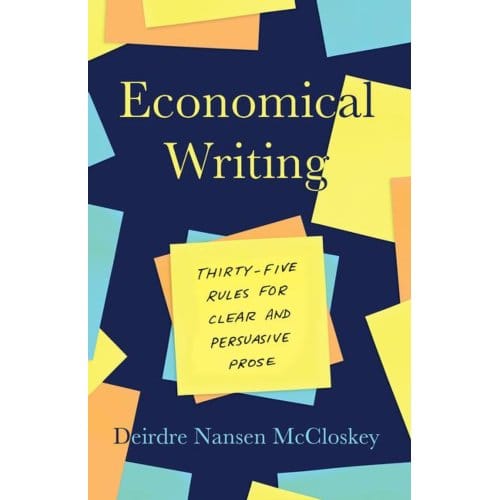 Economical Writing, Third Edition - Chicago Guides To Writing, Editing, And Publishing - Deirdre N McCloskey