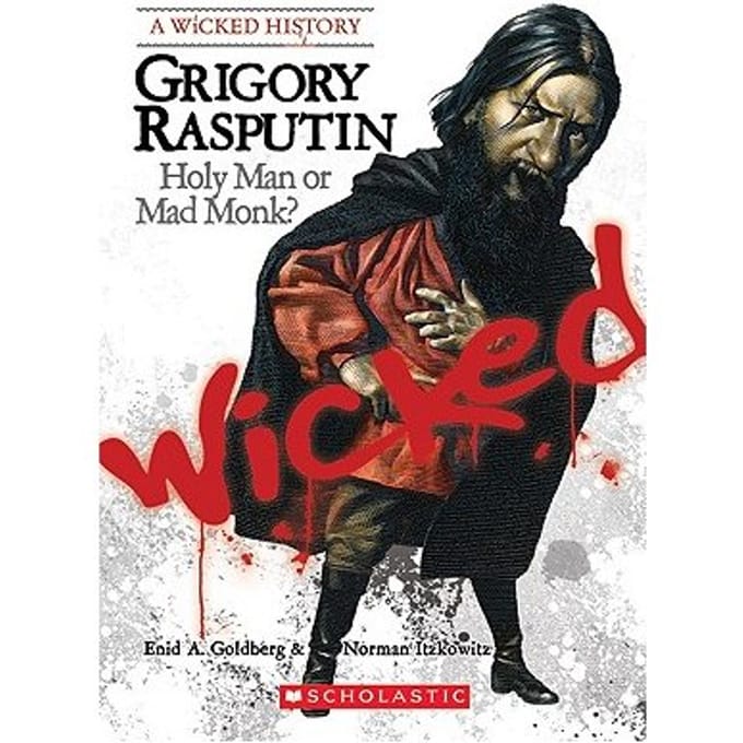 Grigory Rasputin (A Wicked History) - Norman Itzkowitz