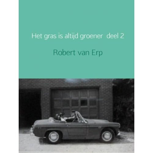 Het Gras Is Altijd Groener - Robert van Erp