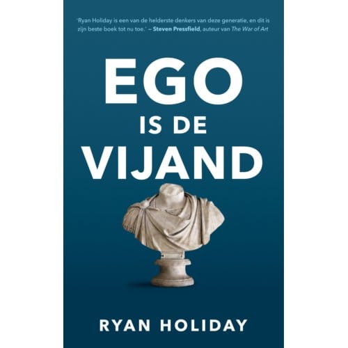 Ego Is De Vijand - Ryan Holiday