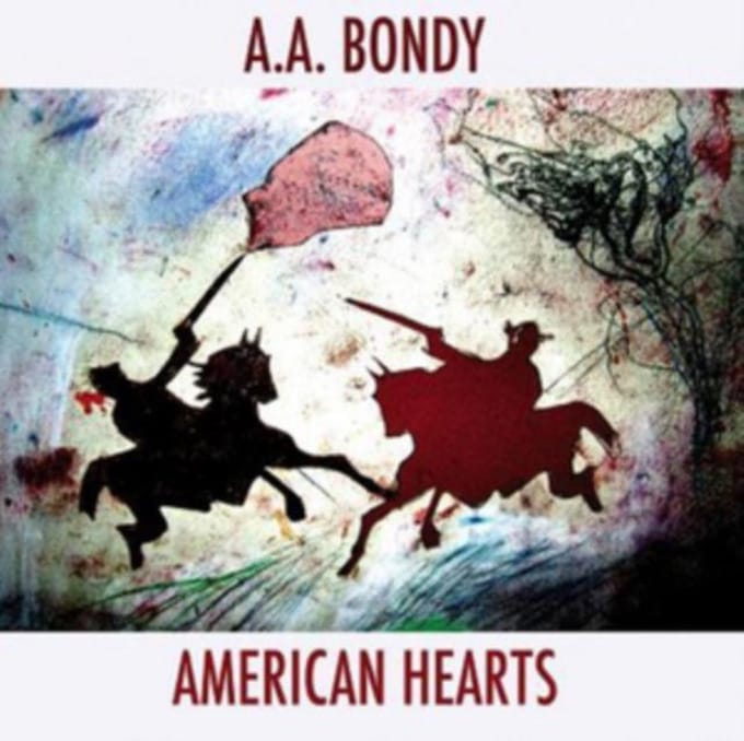 American Hearts - A.a. Bondy