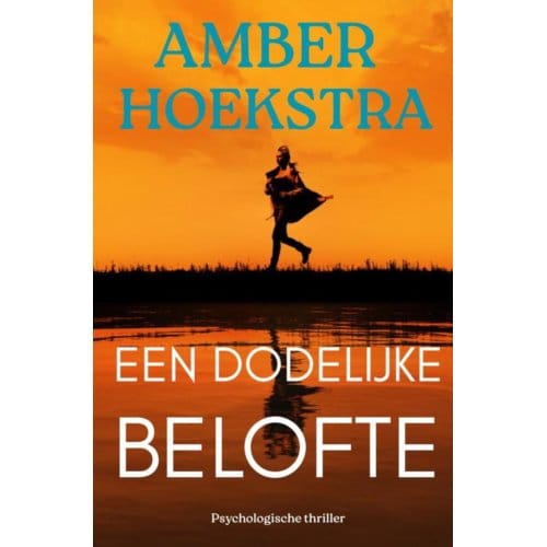 Een Dodelijke Belofte - Amber Hoekstra
