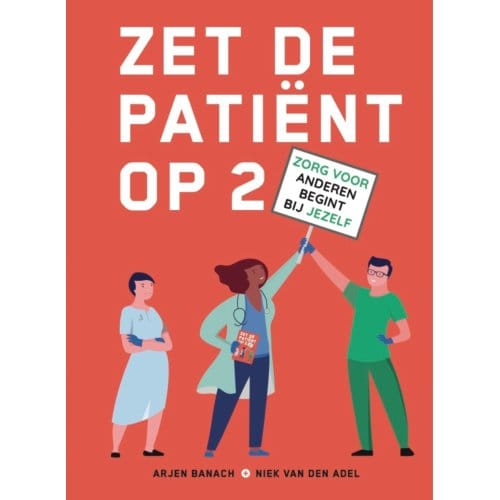 Zet De Patiënt Op 2 - Niek van den Adel