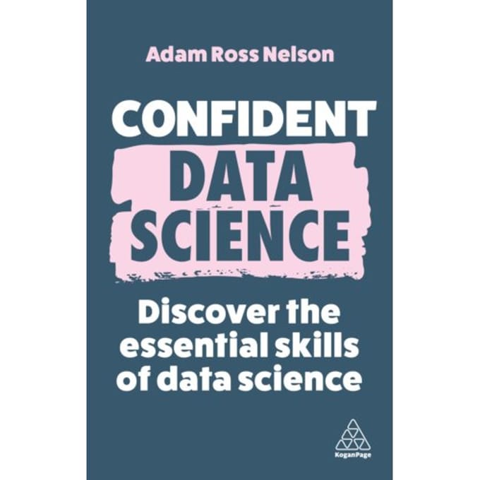 Confident Data Science - Confident Series - Adam Ross Nelson