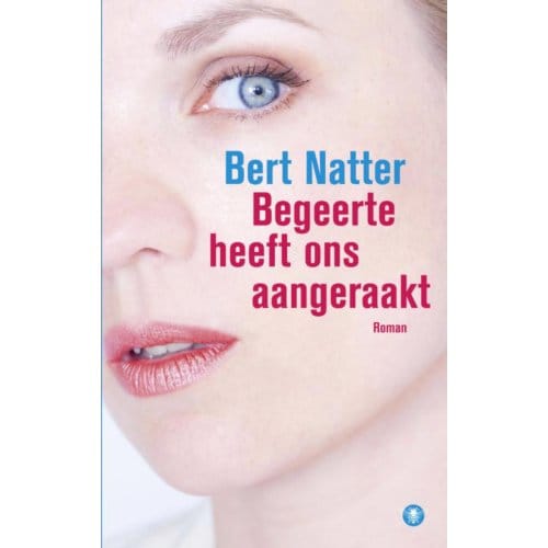 Begeerte Heeft Ons Aangeraakt - Bert Natter