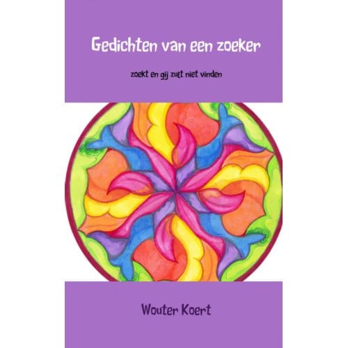 Gedichten Van Een Zoeker - Wouter Koert