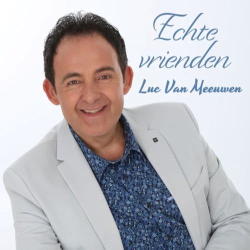 Echte Vrienden - Luc Van Meeuwen