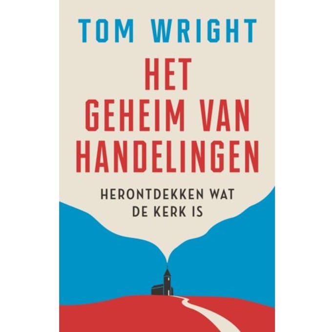 Het Geheim Van Handelingen - Tom Wright
