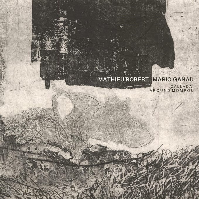 Mario Ganau, Mathieu Robert - Callada: Around Mompou (CD)