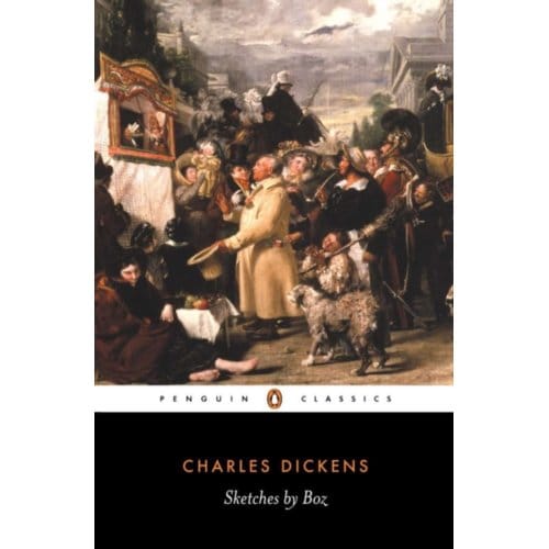 Sketches By Boz - Penguin Classics - Charles Dickens