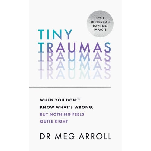 Tiny Traumas - Dr Meg Arroll
